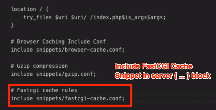 Include FastCGI Cache Snippets in Server Directive Block
