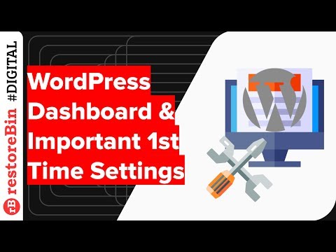WordPress Dashboard Walk-Through and Important Settings after 1st Time Login